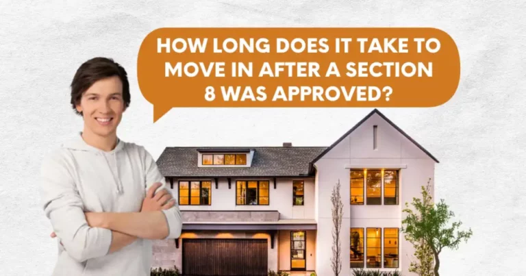 How Long Does It Take to Move in After a Section 8 Was Approved?